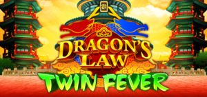 Dragon’s Law Twin Fever Slot Game